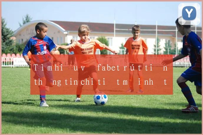 Tìm hiểu về fabet rút tiền thông tin chi tiết mới nhất 2026