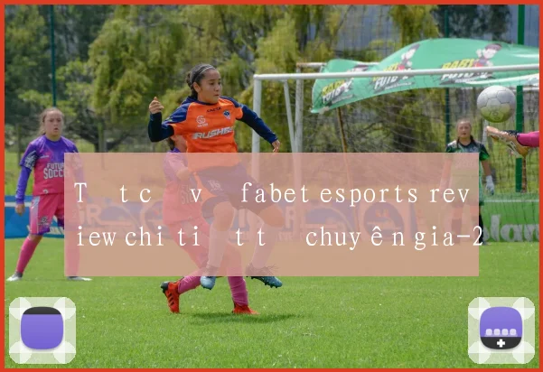 Tất cả về fabet esports review chi tiết từ chuyên gia